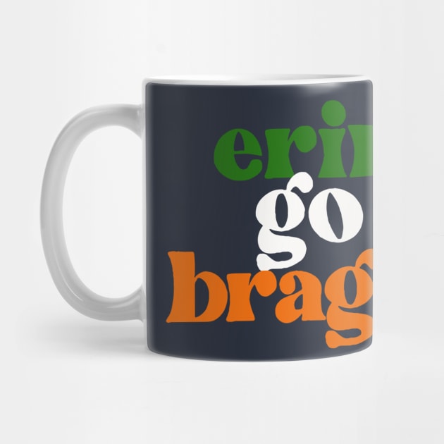 Erin Go Bragh! Original Irish Design by feck!